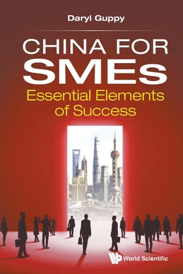 Book cover of China for SMEs: Essential Elements of Success by Guppy Daryl