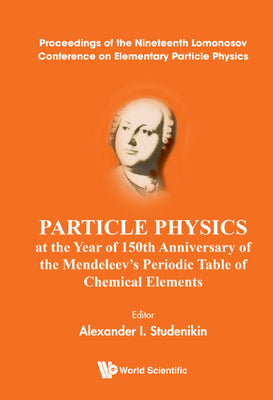 Particle Phy Yr 150th Anniver Mendeleev Periodic Table Chem