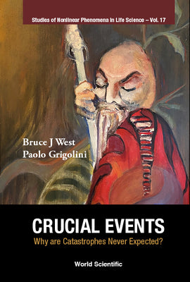 Book cover of Crucial Events: Why Are Catastrophes Never Expected? by West Bruce J