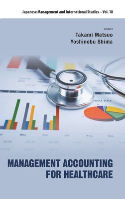 Book cover of Management Accounting for Healthcare by Matsuo Takami
