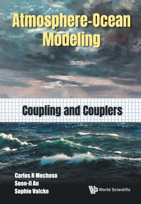 Book cover of Atmosphere-Ocean Modeling: Coupling and Couplers by Mechoso Carlos R