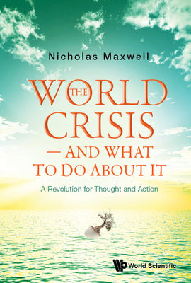 The World Crisis - And What to Do about It