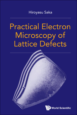 Book cover of Practical Electron Microscopy of Lattice Defects by Saka Hiroyasu
