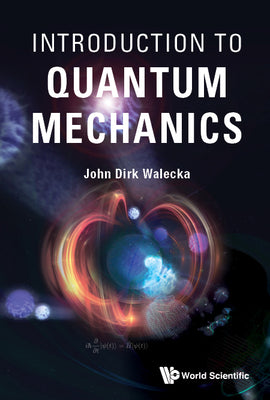Book cover of Introduction to Quantum Mechanics by Walecka John Dirk