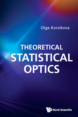Book cover of Theoretical Statistical Optics by Korotkova Olga