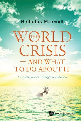 Book cover of The World Crisis - And What to Do about It by Maxwell Nicholas