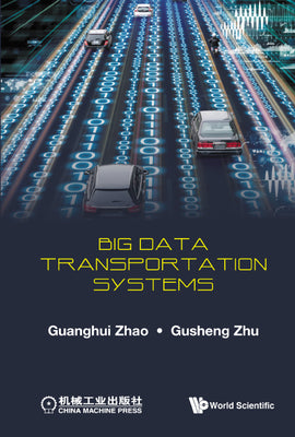 Book cover of Big Data Transportation Systems by Zhao Guanghui
