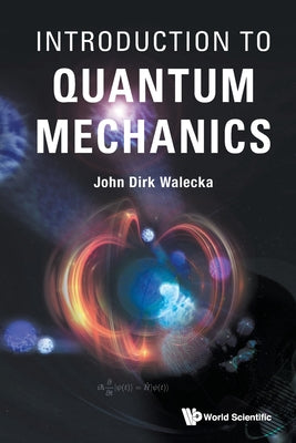 Book cover of Introduction to Quantum Mechanics by Walecka John Dirk