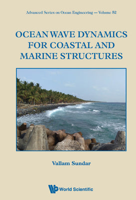 Book cover of Ocean Wave Dynamics for Coastal and Marine Structures by Sundar Vallam