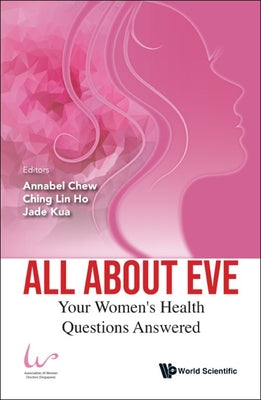 Book cover of All about Eve: Your Women's Health Questions Answered by Chew Annabel