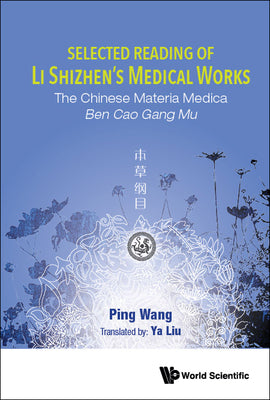 Book cover of Selected Reading of Li Shizhen's Medical Works by Wang Ping