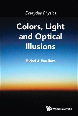 Book cover of Everyday Physics: Colors, Light and Optical Illusions by Hove Michel a Van
