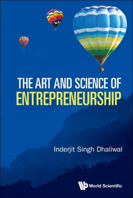 Book cover of The Art and Science of Entrepreneurship by Dhaliwal Inderjit Singh