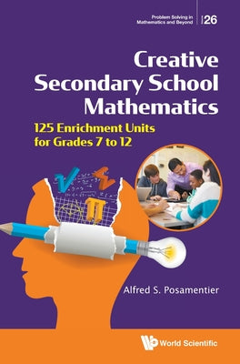 Book cover of Creative Secondary School Mathematics by Posamentier Alfred S