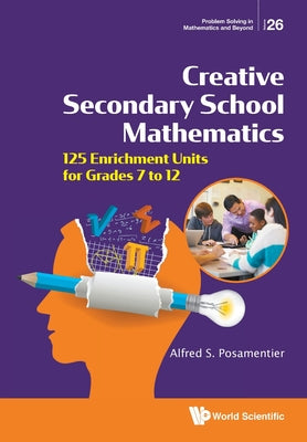 Book cover of Creative Secondary School Mathematics by Posamentier Alfred S