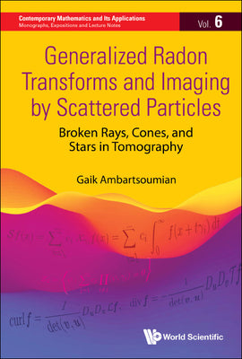 Book cover of Generalized Radon Transforms & Imaging by Scatter Particles by Ambartsoumian Gaik