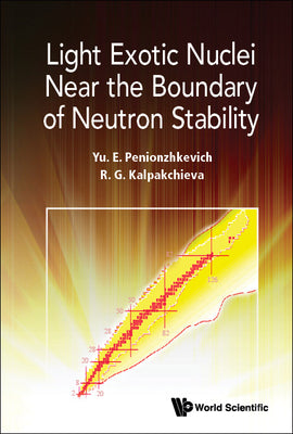 Book cover of Light Exotic Nuclei Near the Boundary of Neutron Stability by Penionzhkevich Yu E