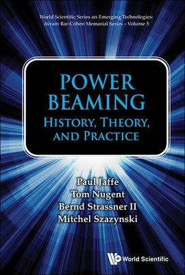 Book cover of Power Beaming: History, Theory, and Practice by Jaffe Paul