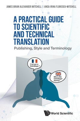 Book cover of A Practical Guide to Scientific and Technical Translation by Mitchell James Brian Alexander