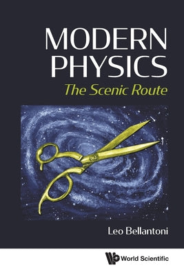 Book cover of Modern Physics: The Scenic Route by Bellantoni Leo