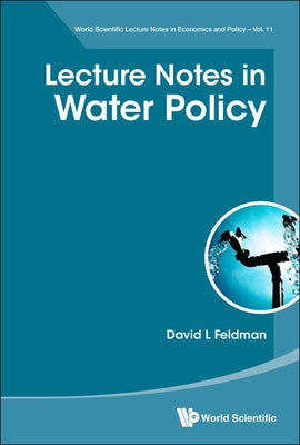 Book cover of Lecture Notes in Water Policy by Feldman David L