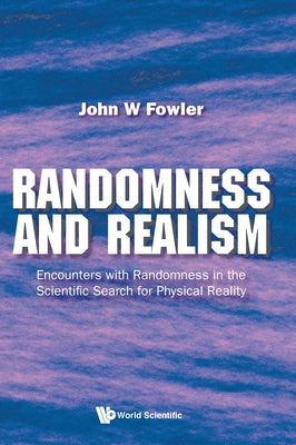 Book cover of Randomness and Realism by Fowler John W