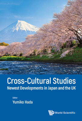 Book cover of Cross-Cultural Studies: Newest Developments in Japan & UK by Hada Yumiko