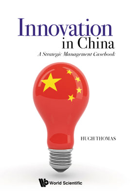 Book cover of Innovation in China: A Strategic Management Casebook by Thomas Hugh