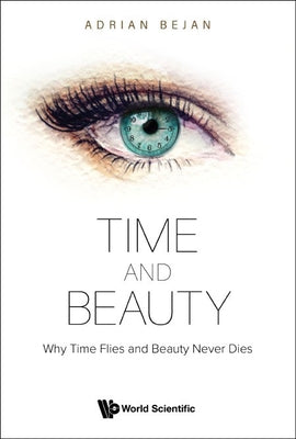 Book cover of Time and Beauty by Bejan Adrian