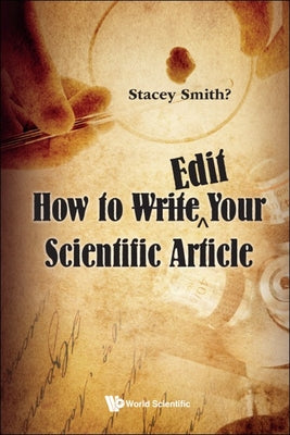 Book cover of How to Write Edit Your Scientific Article by Smith? Stacey