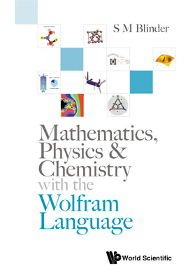 Mathematics, Physics & Chemistry with Wolfram Language