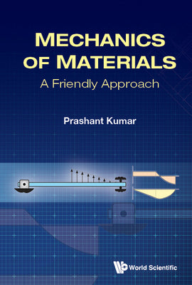 Book cover of Mechanics of Materials: A Friendly Approach by Kumar Prashant