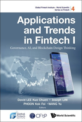 Book cover of Applications and Trends in Fintech I by Lee David Kuo Chuen