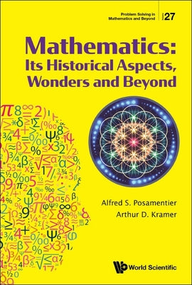 Mathematics: Its Historical Aspects, Wonders and Beyond