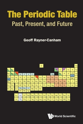 Book cover of The Periodic Table: Past, Present, and Future: The: Past by Rayner-Canham Geoff