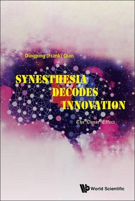 Book cover of Synesthesia Decodes Innovation: The Dante Effect by Qian Dingping (Frank)