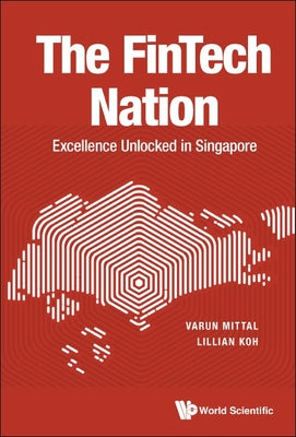 The Fintech Nation: Excellence Unlocked in Singapore