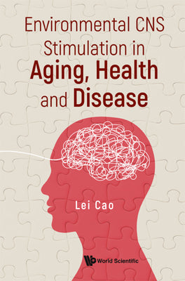 Book cover of Environmental CNS Stimulation in Aging, Health and Disease by Cao Lei