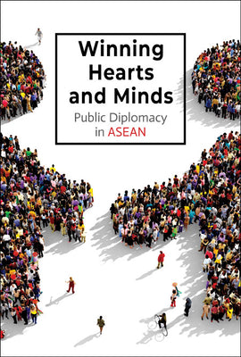 Book cover of Winning Hearts and Minds: Public Diplomacy in ASEAN by Chia Sue-Ann