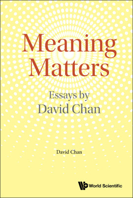 Book cover of Meaning Matters: Essays by David Chan by Chan David