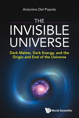 The Invisible Universe: The: Dark Matter
