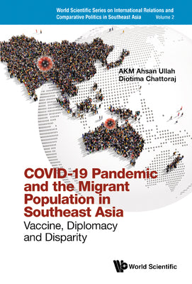 Book cover of Covid-19 Pandemic & Migrant Population in Southeast Asia by Ullah Akm Ahsan