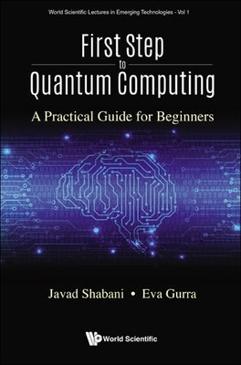 Book cover of First Step to Quantum Computing by Shabani Javad