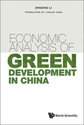 Book cover of Economic Analysis of Green Development in China by Li Zhiqing