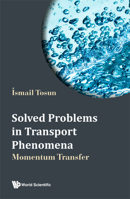 Book cover of Solved Problems in Transport Phenomena by Tosun Ismail