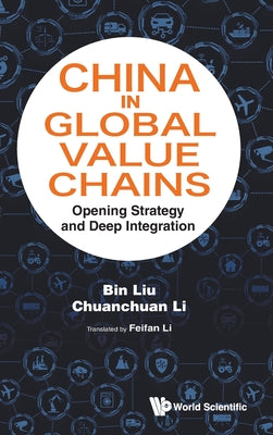 Book cover of China in Global Value Chains by Liu Bin