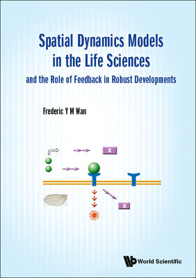 Book cover of Spatial Dyn Models Life Sci & Role Feedback Robust Develop by Wan Frederic Y M