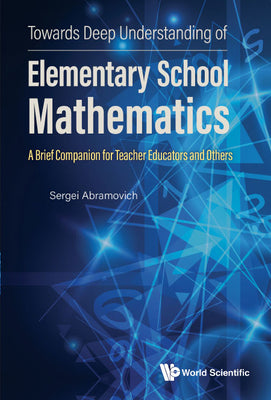 Book cover of Towards Deep Understanding of Elementary School Mathematics by Abramovich Sergei