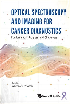 Book cover of Optical Spectroscopy and Imaging for Cancer Diagnostics by Melikechi Noureddine