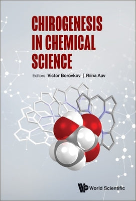 Book cover of Chirogenesis in Chemical Science by Borovkov Victor